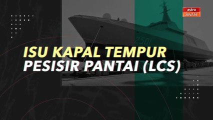 [INFOGRAFIK] Isu Kapal Tempur Pesisir Pantai (LCS)