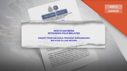 Sindiket Tipu Kerja | 168 rakyat Malaysia terkandas di luar negara