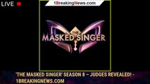 'The Masked Singer' Season 8 – Judges Revealed! - 1breakingnews.com