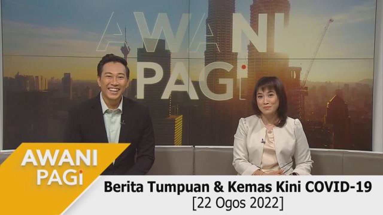 AWANI Pagi: Berita tumpuan & kemas kini COVID-19 [22 Ogos 2022]