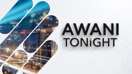 AWANI Tonight: 22 August 2022