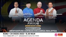 Agenda AWANI Khas: Merdeka Kuartet: Menyantuni Aspirasi Keluarga Malaysia