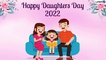 National Daughters Day 2022 Quotes About Celebrating the Beauty and Individuality of Our Daughters