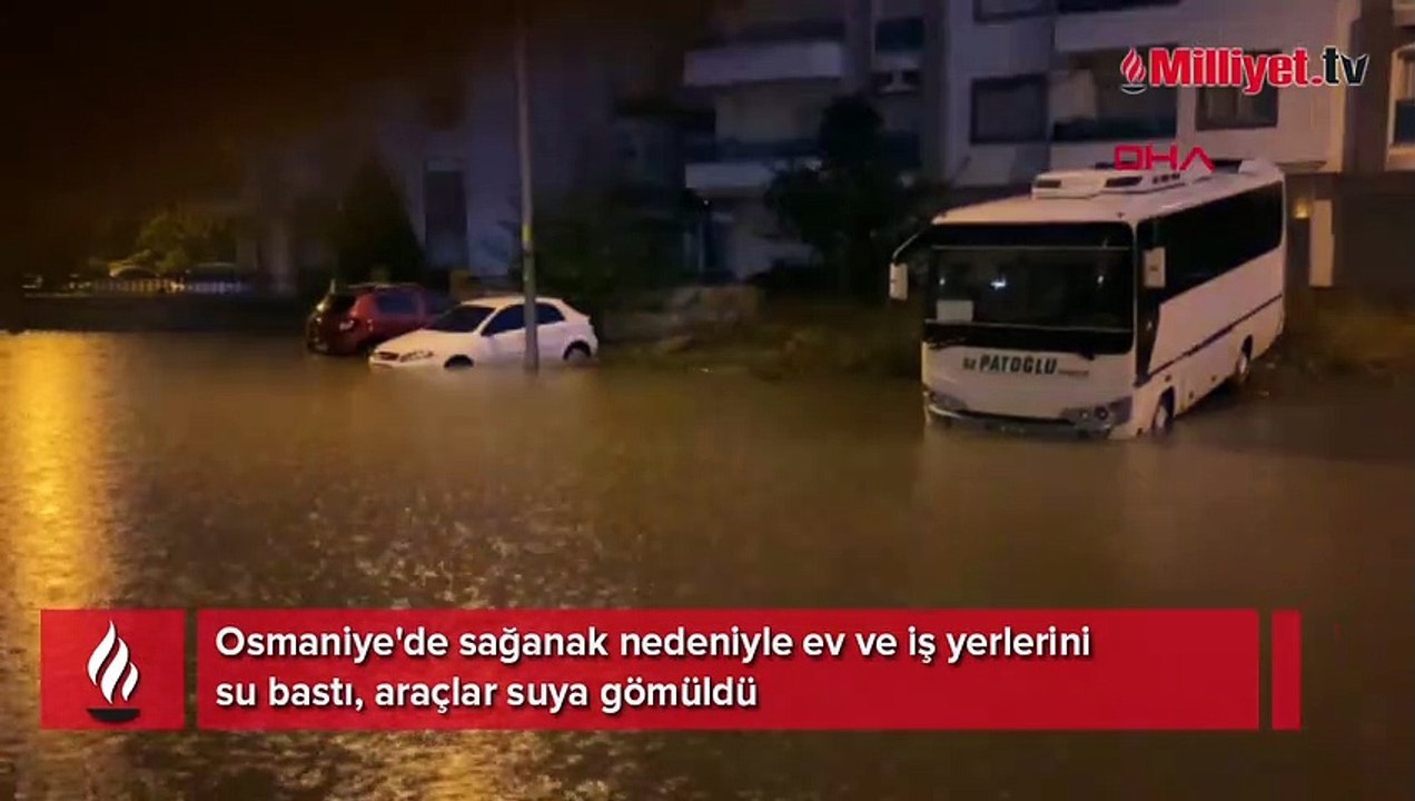 Osmaniye'de sağanak nedeniyle ev ve iş yerlerini su bastı, araçlar suya gömüldü