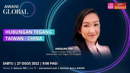 AWANI Global: Hubungan tegang Taiwan - China