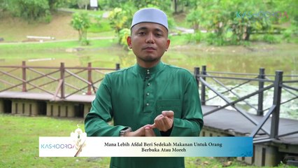 Lebih Afdal Beri Sedekah Makanan Saat Berbuka atau Moreh? 🍽️