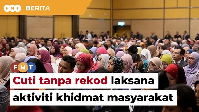 Penjawat awam dapat cuti tanpa rekod 5 hari, laksana aktiviti khidmat masyarakat