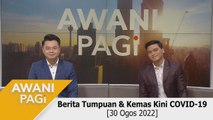 AWANI Pagi: Berita tumpuan & kemas kini COVID-19 [30 Ogos 2022]