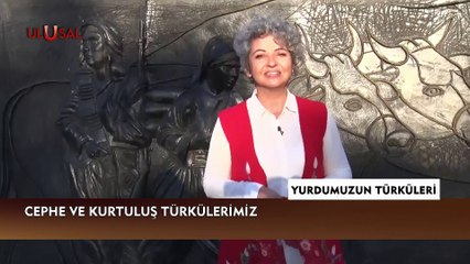 Cephe ve kurtuluş türkülerimiz