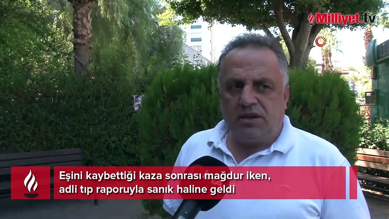 Eşini kaybettiği kaza sonrası mağdur iken, adli tıp raporuyla sanık haline geldi