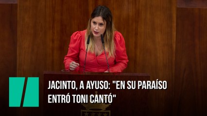 Jacinto, a Ayuso: "En su paraíso entró Toni Cantó"