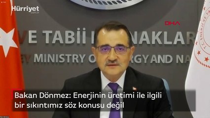 Bakan Dönmez: Enerjinin üretimi ile ilgili bir sıkıntımız söz konusu değil