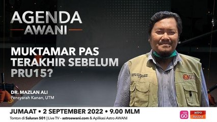 Agenda AWANI: Muktamar PAS terakhir sebelum PRU15?