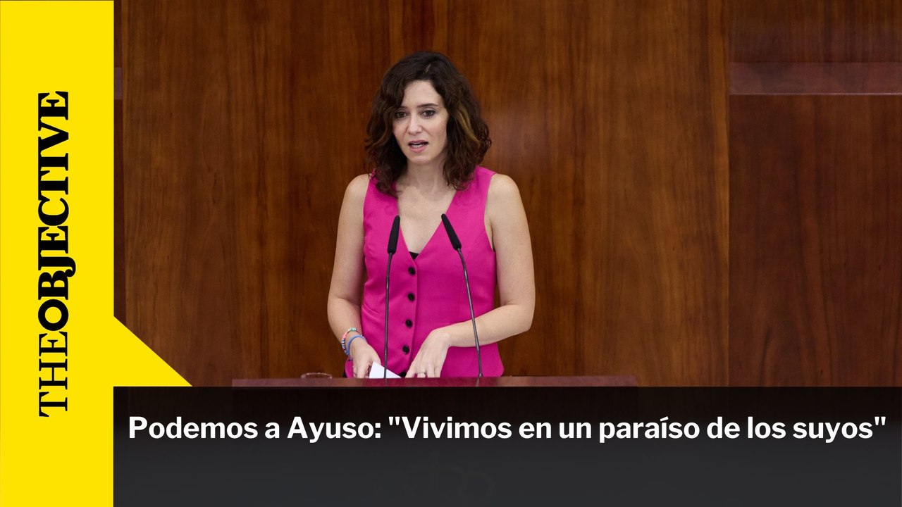 Podemos a Ayuso: "Vivimos en un paraíso de los suyos"