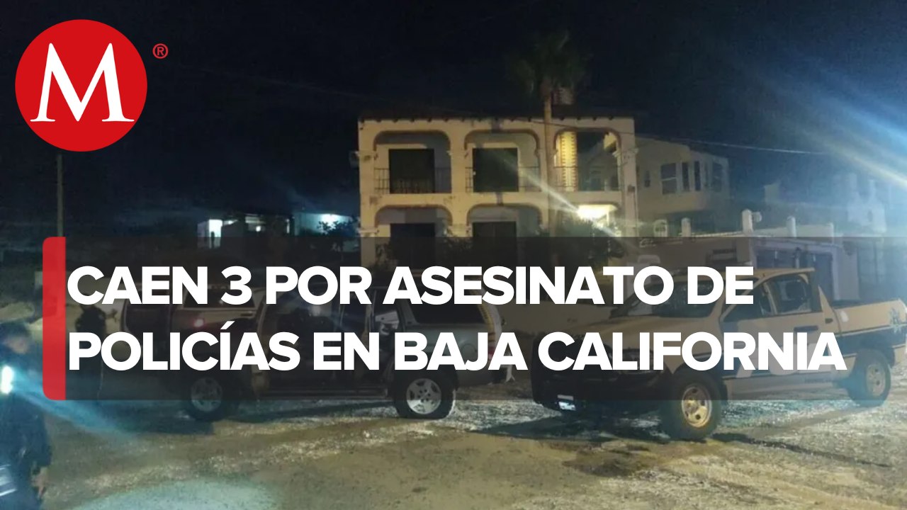 Detienen a tres implicados en asesinato de mandos policiales en Baja California