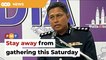 Cops say no to Muda’s gathering this Saturday