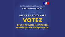 Les élections professionnelles dans le fonction publique 2022 - Votez pour renouveler les instances sociales supérieures du dialogue social