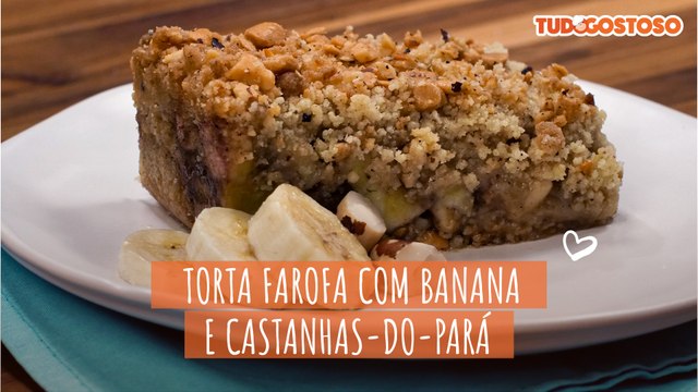 Torta de farofa com banana e castanhas-do-pará