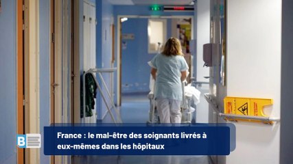 France : le mal-être des soignants livrés à eux-mêmes dans les hôpitaux