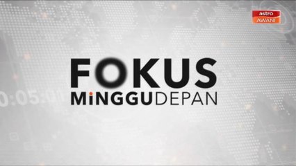 Download Video: Fokus Minggu Depan: Bagaimana kita tambah baik respon banjir?