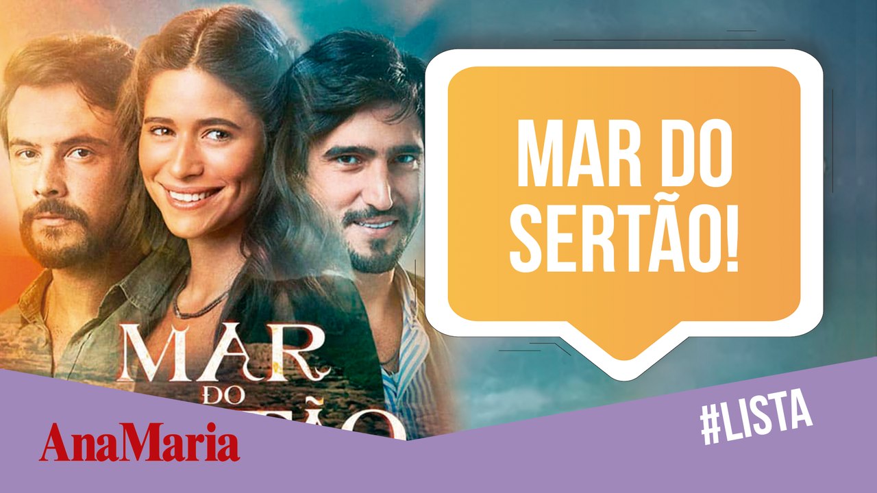 MAR DO SERTÃO: CONFIRA 5 CURIOSIDADES SOBRE A NOVELA DA GLOBO (2022)