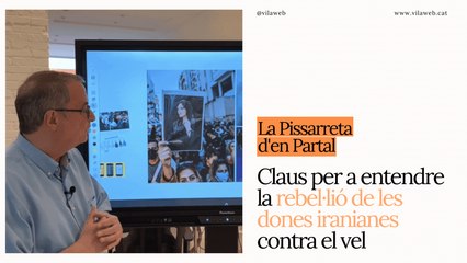 La Pissarreta d'en Partal: Claus per a entendre la rebel·lió de les dones iranianes contra el vel