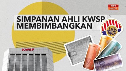 [INFOGRAFIK] Simpanan ahli KWSP membimbangkan