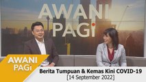 AWANI Pagi: Berita tumpuan & kemas kini COVID-19 [14 September 2022]