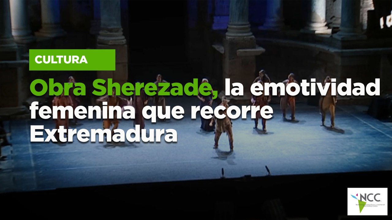 Obra Sherezade, la emotividad femenina que recorre Extremadura