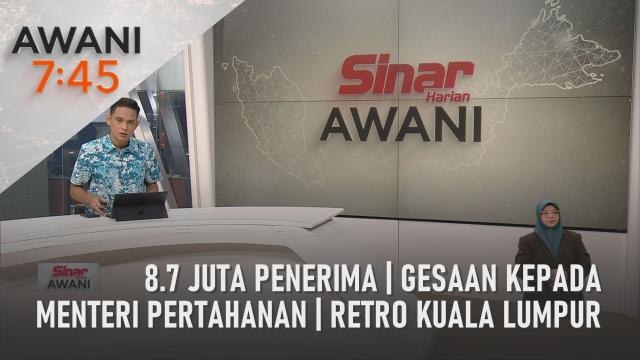 AWANI 7:45 [16/09/2022] - 8.7 juta penerima | Gesaan kepada Menteri Pertahanan | Retro Kuala Lumpur