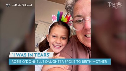 Rosie O'Donnell on the Moment Daughter Dakota Asked to Speak to Her Birth Mother: 'I Was in Tears'