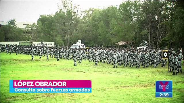 López Obrador plantea consulta popular sobre las fuerzas armadas