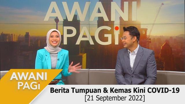 AWANI Pagi: Berita tumpuan & kemas kini COVID-19 [21 September 2022]
