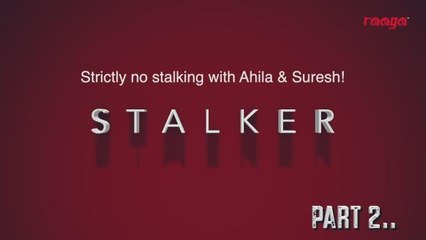 Strictly no stalking with Ahila & Suresh!