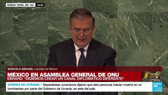México propone reformar el Consejo de Seguridad : Marcelo Ebrard en la Asamblea de la ONU