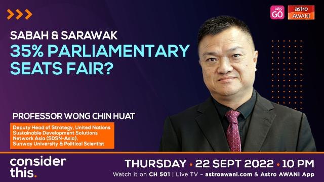 Consider This: Sabah & Sarawak (Part 1) - 35% Parliamentary Representation Fair?