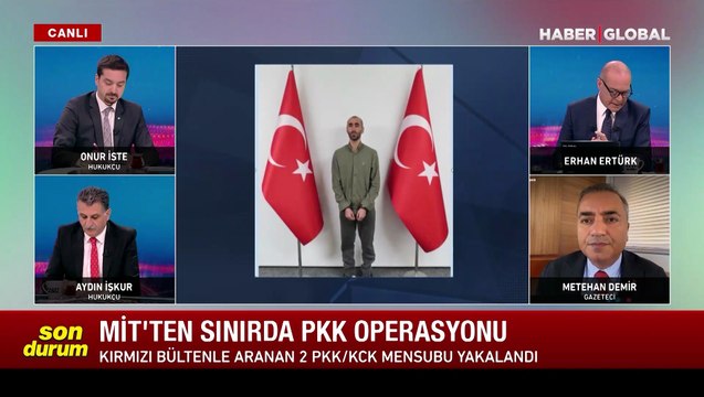 MİT, kırmızı bültenle aranan Atilla Çiçek ve Hüseyin Yıldırım'ı sınır hattındaki operasyonla yakaladı