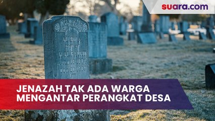 Viral Jenazah tak Ada Warga Mengantar sampai Perangkat Desa Turun Tangan, Faktanya Memilukan