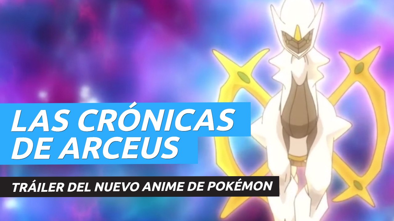 Tráiler de Pokémon: Las crónicas de Arceus, ya...