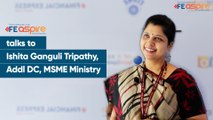 FEASPIRE: MSME Min's Ishita Ganguli Tripathy talks on public procurement, women MSMEs & credit gap