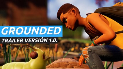 Grounded - Tráiler de la versión 1.0.