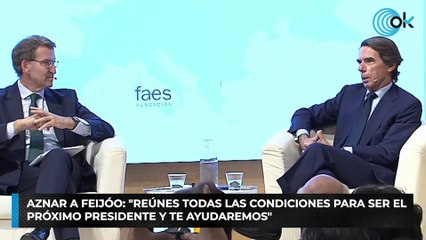 Aznar a Feijóo: "Reúnes todas las condiciones para ser el  próximo presidente y te ayudaremos"