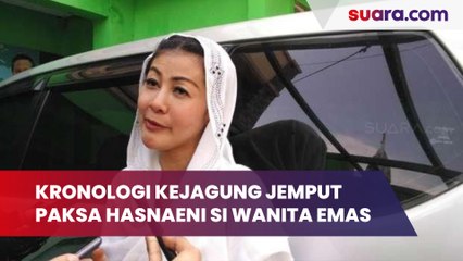 Kronologi Kejagung Jemput Paksa Hasnaeni Si Wanita Emas Hingga Ngamuk Teriak-teriak Menolak Ditahan