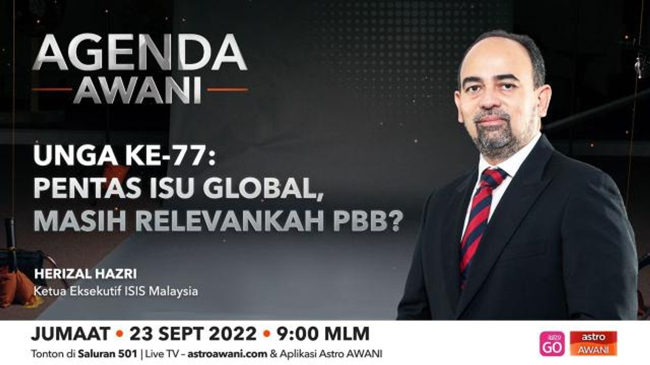 Agenda AWANI: UNGA ke-77 | Pentas isu global, masih relevankah PBB