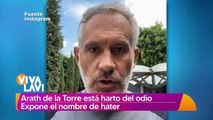 Arath de la Torre expone nombre de hater y los mensajes que recibe