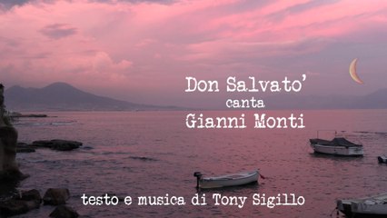 Don Salvato' di Tony Sigillo canta Gianni Monti