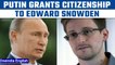 Vladimir Putin grants citizenship to American whistleblower Edward Snowden | Oneindia News *News