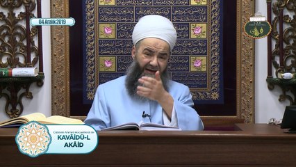 Cübbeli Ahmet Hoca ile Kavâidü'l Akâid Dersi 17. Bölüm 4 Aralık 2019