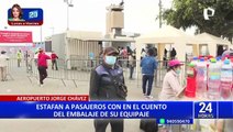 Aeropuerto Jorge Chávez: pasajeros son estafados con el cuento del  'embalaje de maletas'