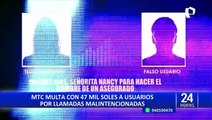 MTC multa con más de S/47 mil a quienes realizaron llamadas falsas o malintencionadas